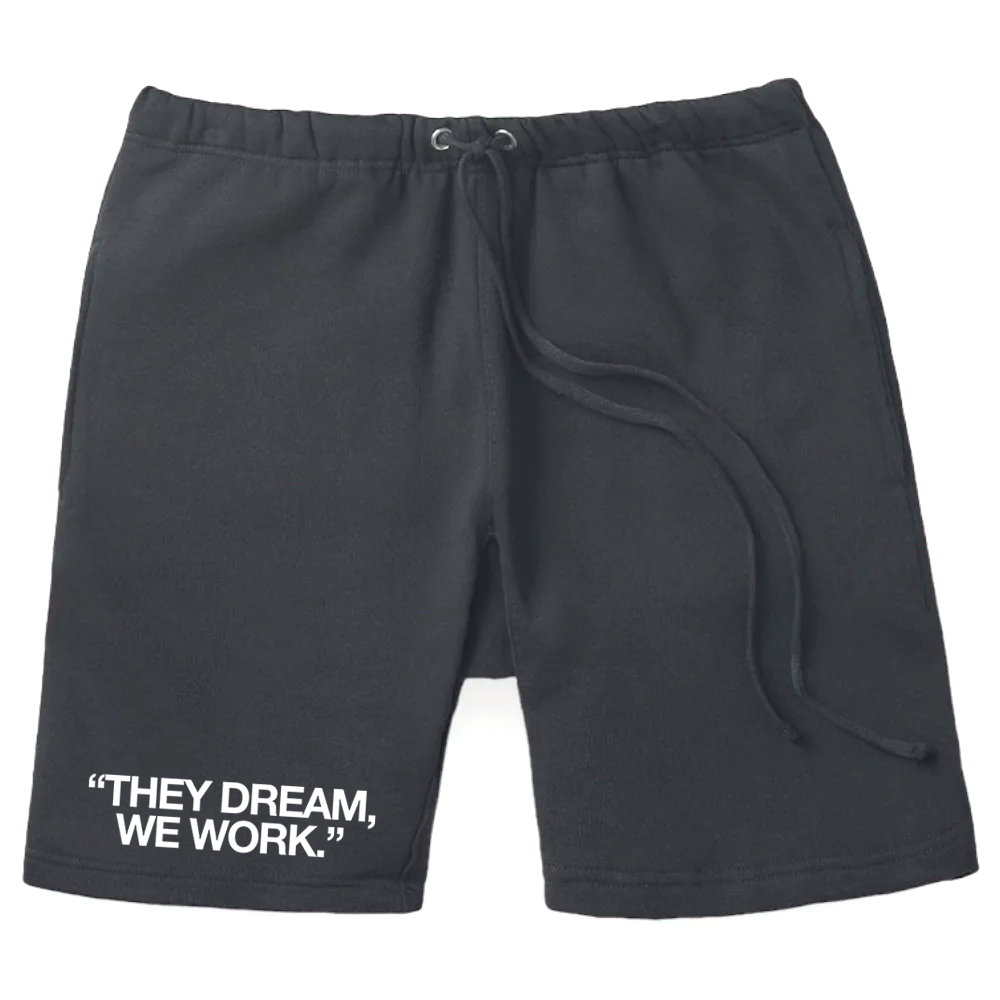 They Dream We Work Shorts